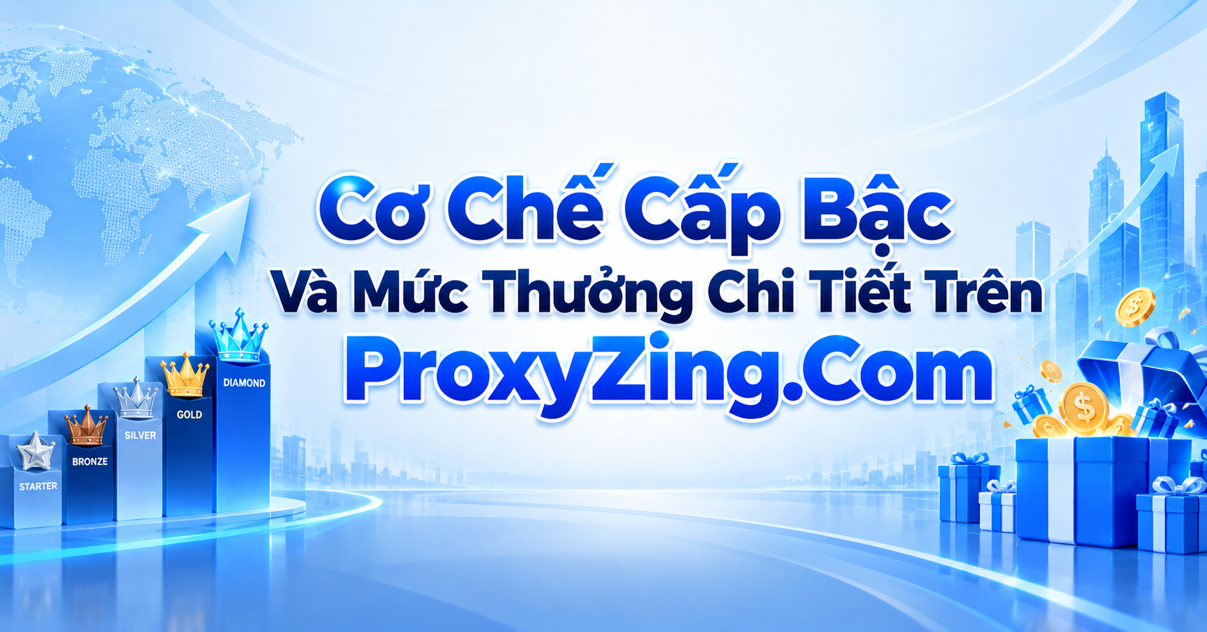 Cơ chế cấp bậc và mức thưởng trên ProxyZing.Com