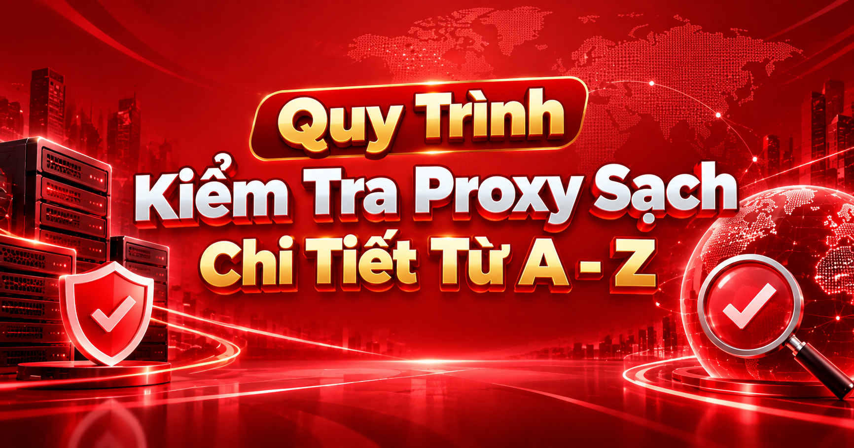 Quy trình kiểm tra Proxy sạch