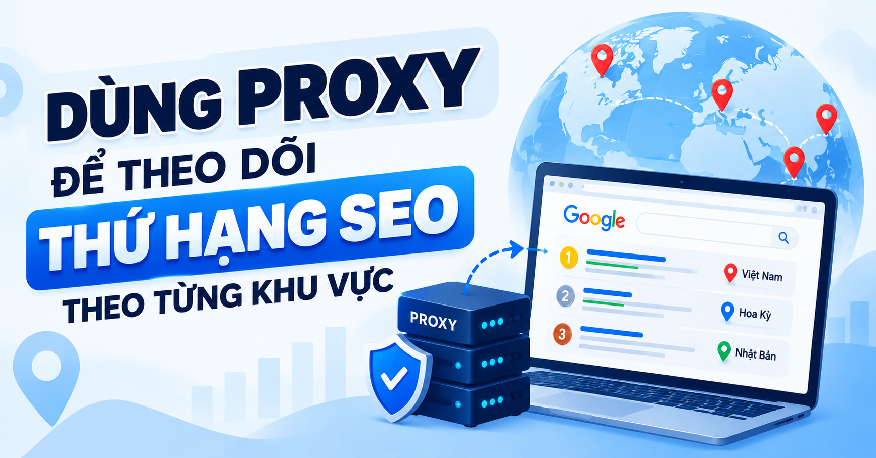 Dùng proxy theo dõi thứ hạng SEO từng khu vực